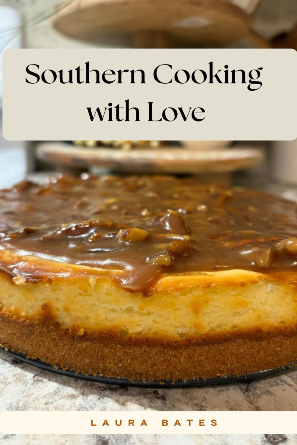 Southern Cooking with Love Cookbook